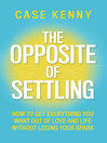 The Opposite of Settling